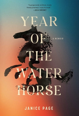 Cover Image for Year of the Water Horse: A Memoir -- Janice Page, Hardcover
