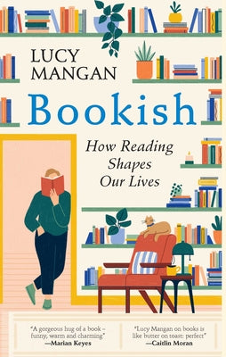 Cover Image for Bookish: How Reading Shapes Our Lives -- Lucy Mangan, Hardcover