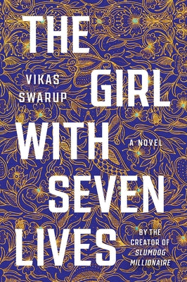 Cover Image for The Girl with Seven Lives -- Vikas Swarup, Hardcover