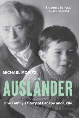 Cover Image for Ausländer: One Family's Story of Escape and Exile -- Michael Moritz, Hardcover