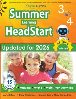 Cover Image for Lumos Summer HeadStart Workbook, 3rd to 4th Grade: A Complete Summer Bridge Workbook with Daily Activities to Prevent Learning Loss for Students Start -- Lumos Learning, Paperback