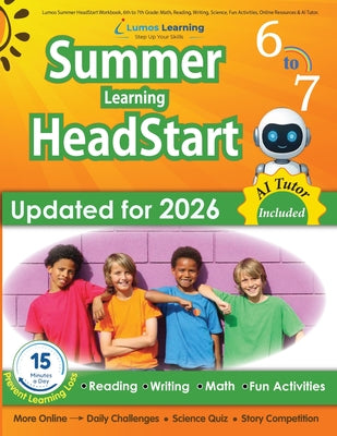 Cover Image for Lumos Summer HeadStart Workbook, 6th to 7th Grade: Math, Reading, Writing, Science, Fun Activities, Online Resources & AI Tutor: A Complete Summer Bri -- Lumos Learning, Paperback