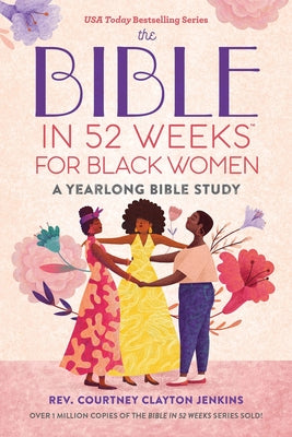 Cover Image for The Bible in 52 Weeks for Black Women: A Yearlong Bible Study -- Courtney Clayton Jenkins, Paperback