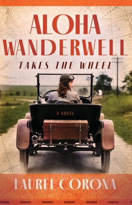 Cover Image for Aloha Wanderwell Takes the Wheel -- Laurel Corona, Paperback