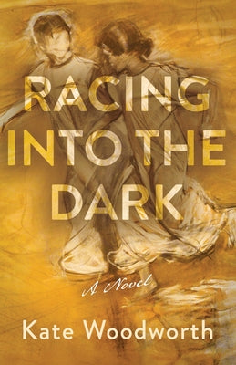 Cover Image for Racing into the Dark -- Kate Woodworth, Paperback