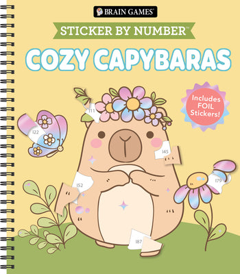 Cover Image for Brain Games - Sticker by Number: Cozy Capybaras: Includes a Foil Sticker Sheet to Complete Each Image! -- Publications International Ltd, Spiral