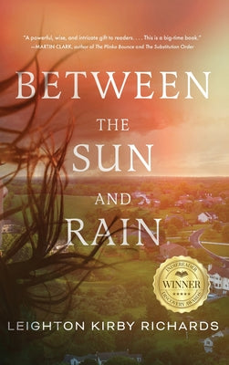 Cover Image for Between The Sun and Rain -- Leighton Kirby Richards, Hardcover
