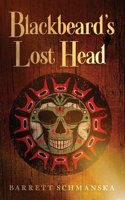 Cover Image for Blackbeard's Lost Head -- Barrett Schmanska, Hardcover