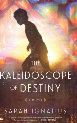 Cover Image for The Kaleidoscope of Destiny -- Sarah Ignatius, Hardcover