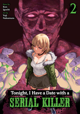 Cover Image for Tonight, I Have a Date with a Serial Killer Vol. 2 -- Kon Iguchi, Paperback