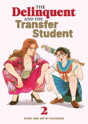 Cover Image for The Delinquent and the Transfer Student Vol. 2 -- Fujichika, Paperback