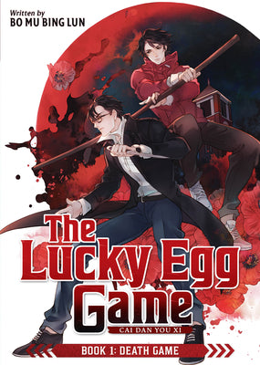 Cover Image for The Lucky Egg Game: Cai Dan You XI (Novel) Book 1: Death Game -- Bo Mu Bing Lun, Paperback