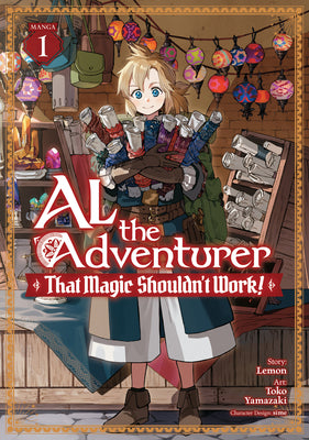 Cover Image for Al the Adventurer: That Magic Shouldn't Work! (Manga) Vol. 1 -- Lemon, Paperback