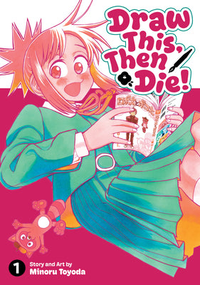 Cover Image for Draw This, Then Die! Vol. 1 -- Minoru Toyoda, Paperback