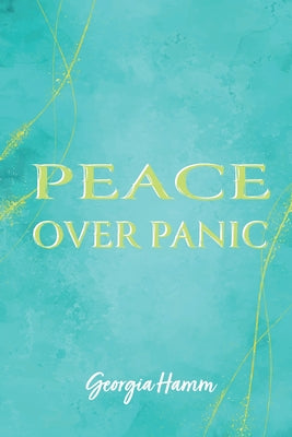 Cover Image for Peace Over Panic -- Georgia Hamm, Paperback
