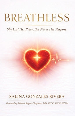 Cover Image for Breathless: She Lost Her Pulse, But Never Her Purpose -- Salina Rivera, Paperback