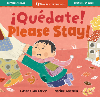 Cover Image for ¡Quédate! / Please Stay! -- Sumana Seeboruth, Board Books