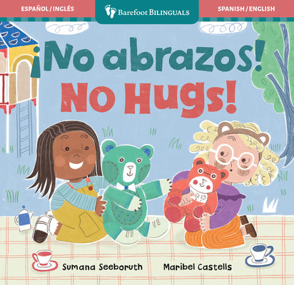 Cover Image for ¡No Abrazos! / No Hugs! -- Sumana Seeboruth, Board Books