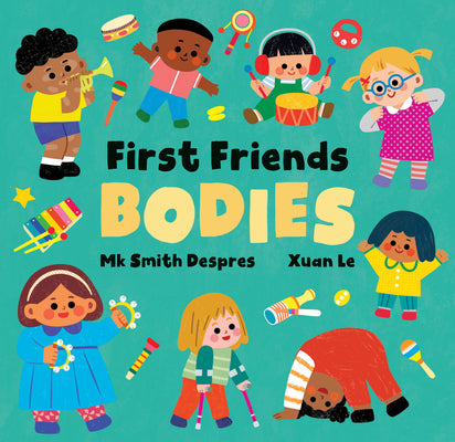 Cover Image for First Friends: Bodies -- Mk Smith Despres, Board Books