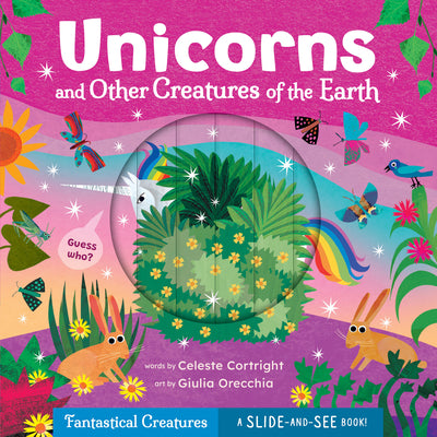 Cover Image for Unicorns and Other Creatures of the Earth -- Celeste Cortright, Board Books
