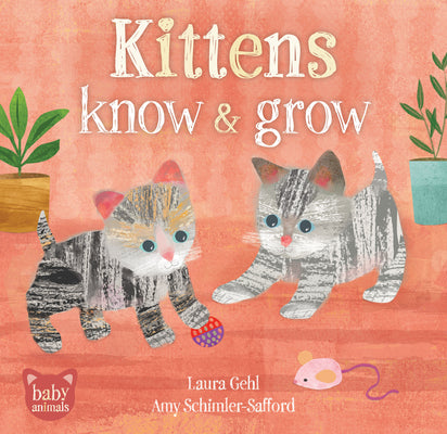 Cover Image for Kittens Know & Grow -- Laura Gehl, Board Books