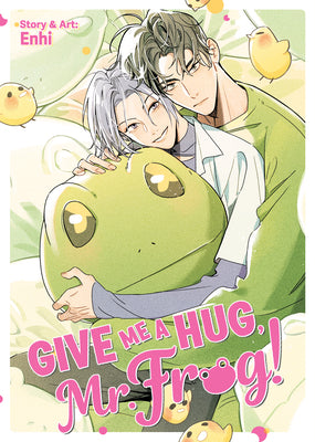 Cover Image for Give Me a Hug, Mr. Frog! -- Enhi, Paperback