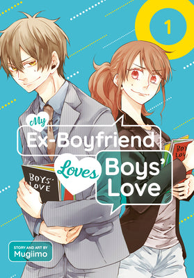 Cover Image for My Ex-Boyfriend Loves Boys' Love 01 -- Mugiimo, Paperback