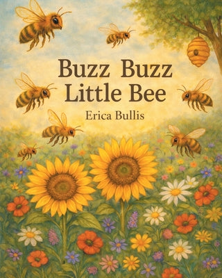 Cover Image for Buzz Buzz Little Bee -- Erica Bullis, Paperback