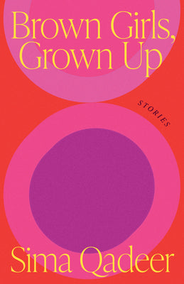 Cover Image for Brown Girls, Grown Up: Stories -- Sima Qadeer, Paperback