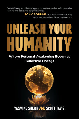 Cover Image for Unleash Your Humanity: Where Personal Awakening Becomes Collective Change -- Yasmine Sherif, Paperback