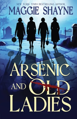 Cover Image for Arsenic and Old Ladies -- Maggie Shayne, Paperback
