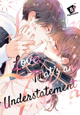Cover Image for Love, That's an Understatement 8 -- Fujimomo, Paperback