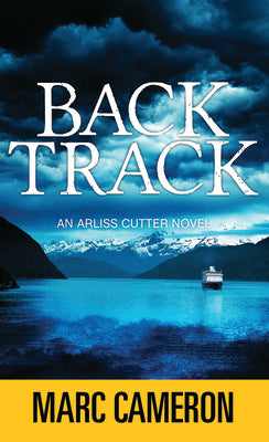 Cover Image for Backtrack: An Arliss Cutter Novel -- Marc Cameron, Library Binding