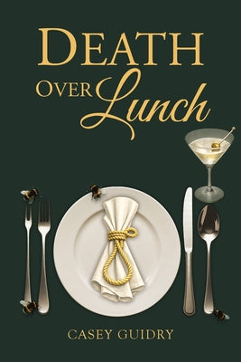 Cover Image for Death Over Lunch -- Casey Guidry, Paperback