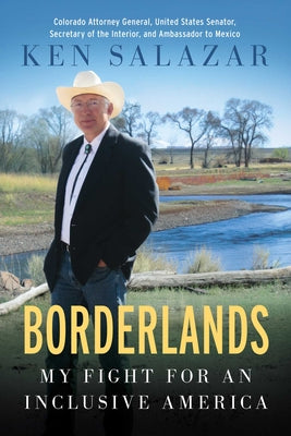 Cover Image for Borderlands: My Fight for an Inclusive America -- Ken Salazar, Hardcover