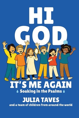 Cover Image for Hi God, It's Me Again: Soaking in the Psalms -- Julia Taves, Paperback