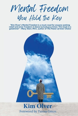 Cover Image for Mental Freedom: You Hold the Key -- Kim Olver, Paperback