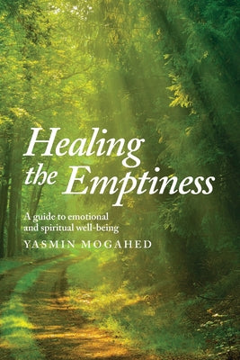 Cover Image for Healing the Emptiness: A guide to emotional and spiritual well-being -- Yasmin Mogahed, Paperback