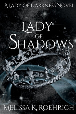 Cover Image for Lady of Shadows -- Melissa K. Roehrich, Paperback