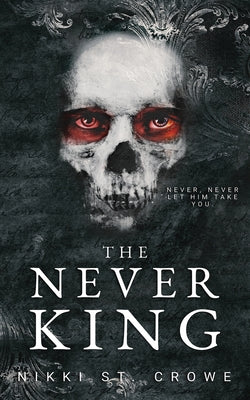 The Never King -- Nikki St Crowe, Paperback