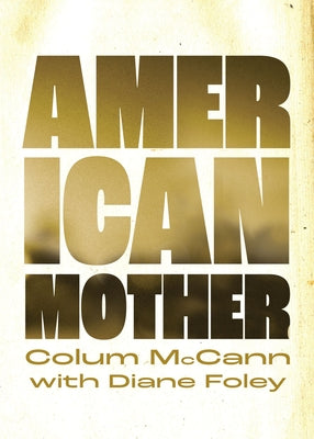 Cover Image for American Mother -- Colum McCann, Hardcover