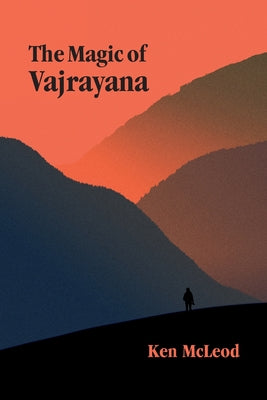 Cover Image for The Magic of Vajrayana -- Ken McLeod, Paperback