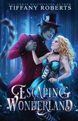 Cover Image for Escaping Wonderland -- Tiffany Roberts, Paperback