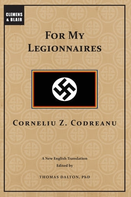 Cover Image for For My Legionnaires -- Corneliu Codreanu, Paperback