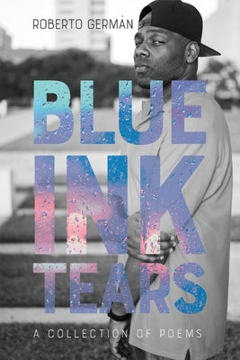 Cover Image for Blue Ink Tears: A Collection of Poems -- Roberto Germán, Paperback