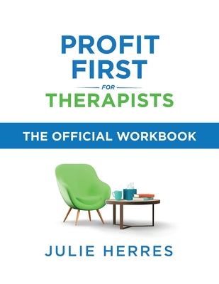 Cover Image for Profit First for Therapists: The Official Workbook -- Julie Herres, Paperback