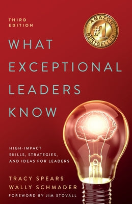 Cover Image for What Exceptional Leaders Know: High-Impact Skills, Strategies, and Ideas for Leaders -- Tracy Spears, Paperback