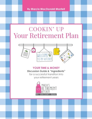 Cover Image for Cookin' Up Your Retirement Plan -- Marcia Mac Donald Mantell, Paperback