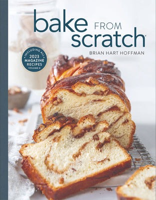 Bake from Scratch (Vol 8): Artisan Recipes for the Home Baker -- Brian Hart Hoffman, Hardcover