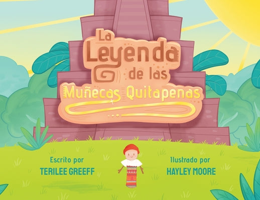 Cover Image for La Leyenda de las Muñecas Quitapenas -- Terilee Greeff, Paperback